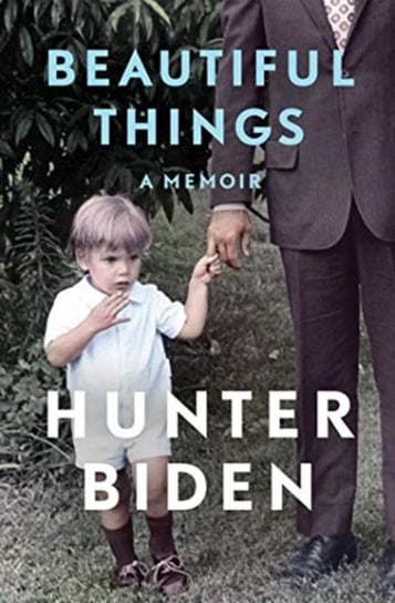 Beautiful Things: A Memoir Biden Hunter