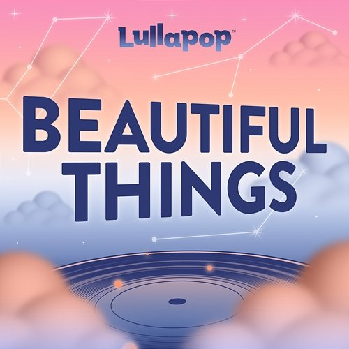 Beautiful Things Lullapop
