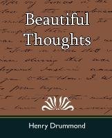 Beautiful Thoughts Drummond Henry
