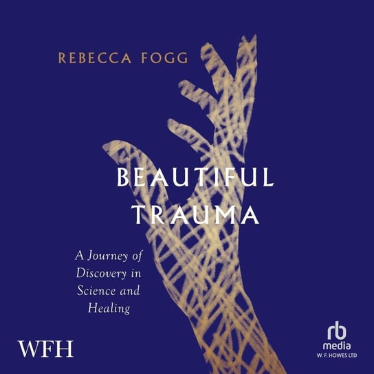 Beautiful Trauma Rebecca Fogg