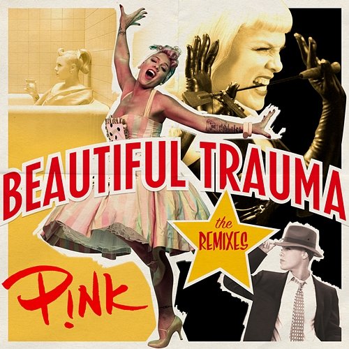 Beautiful Trauma (The Remixes) P!nk