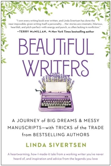 Beautiful Writers. A Journey of Big Dreams and Messy Manuscripts BenBella Books