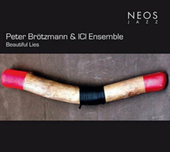 Beautifuls Lies Peter Brötzmann & ICI Ensemble
