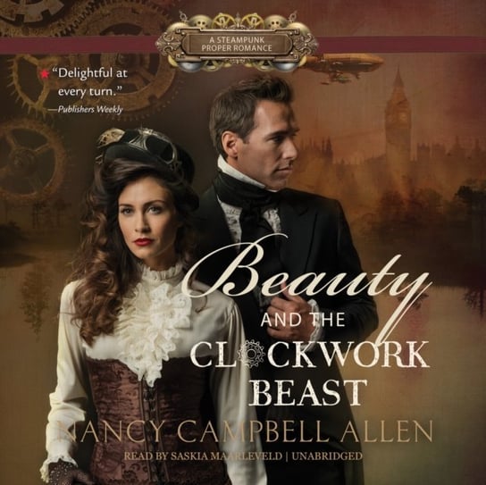 Beauty and the Clockwork Beast Allen Nancy Campbell