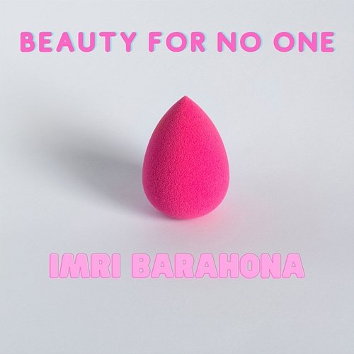 Beauty For No One Imri Barahona