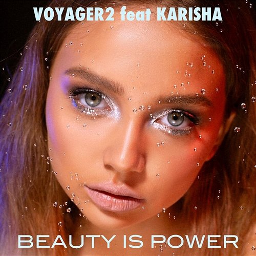 Beauty Is Power Voyager2 feat. Karisha
