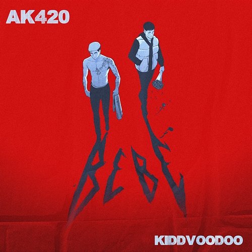BEBÉ Ak4:20 & Kidd Voodoo