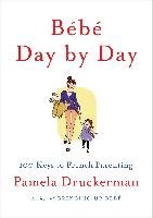Bebe Day by Day Druckerman Pamela