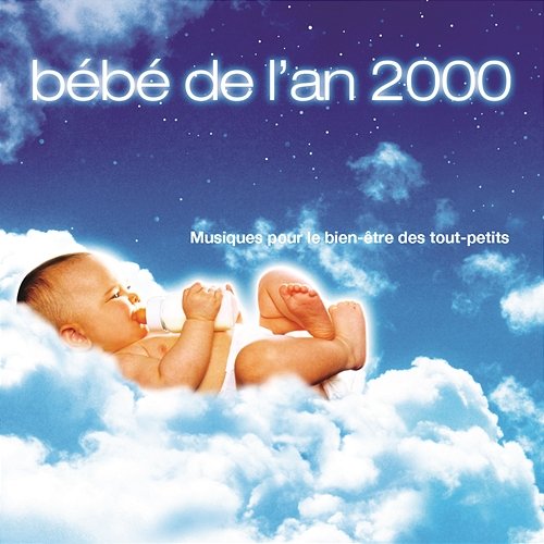 Bébé De L'An 2000 - Musique Pour Le Bien-être Des Tout Petits par Rondinara Bébé Berceuse