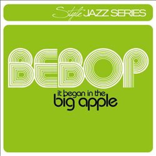 Bebop - It Began In The Big Apple Various Artists