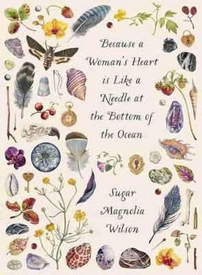 Because a Woman's Heart is Like a Needle at the Bottom of the Ocean Auckland University Press