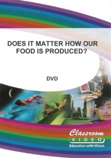 Because Food Matters: Does It Matter How Our Food Is Produced? (brak polskiej wersji językowej) Classroom Video Ltd