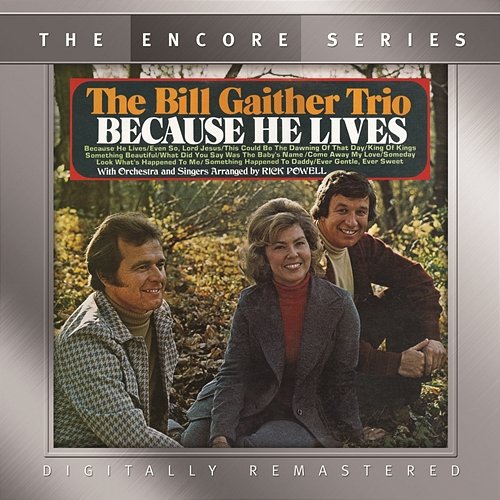 Because He Lives Bill Gaither Trio