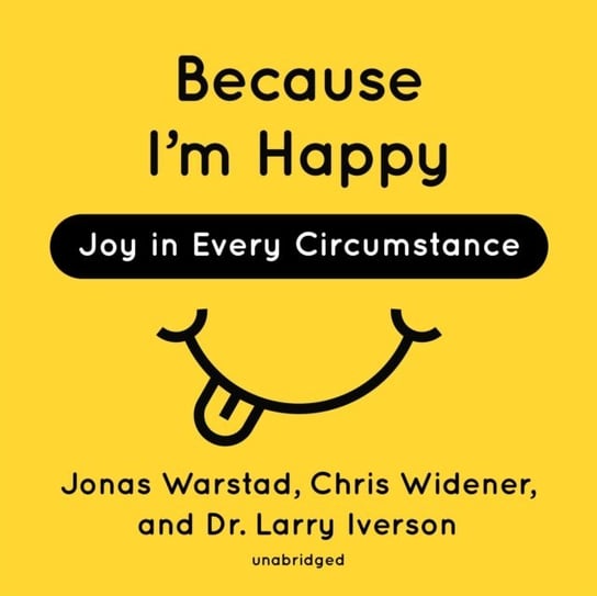 Because I'm Happy Widener Chris, Iverson Larry, Warstad Jonas