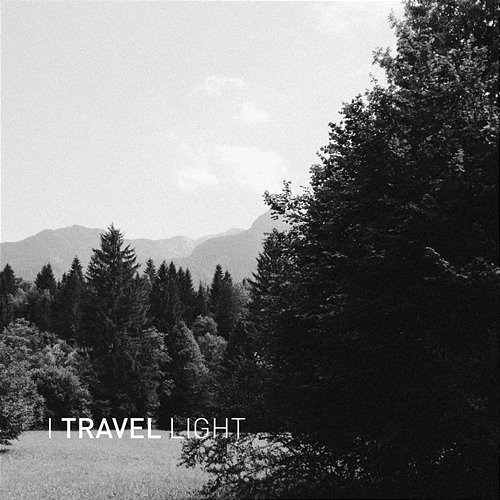 Because It's There I TRAVEL LIGHT