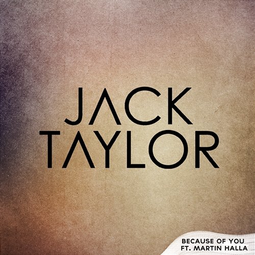 Because Of You Jack Taylor feat. Martin Halla