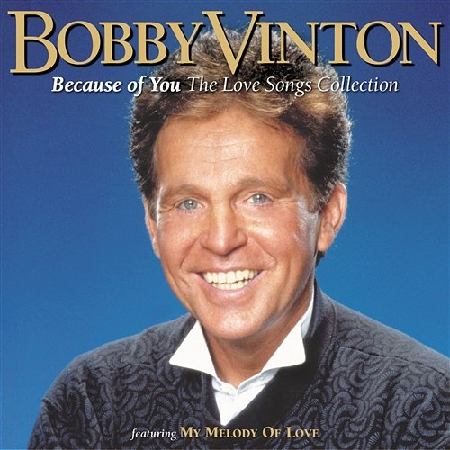Because Of You Bobby Vinton