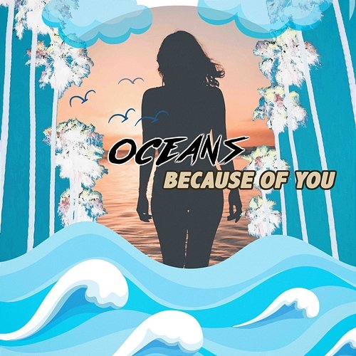 Because Of You Oceans