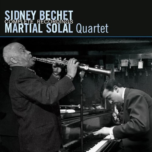 Bechet, Sidney & Martial Solal - Complete Recordings Sidney & Martial Solal Bechet