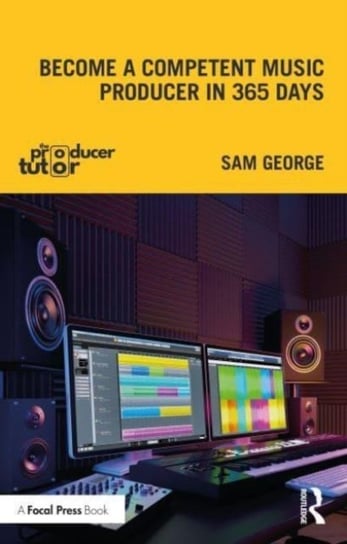 Become a Competent Music Producer in 365 Days Sam George