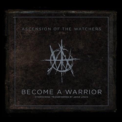 Become A Warrior: Stormcrow Ascension of the Watchers