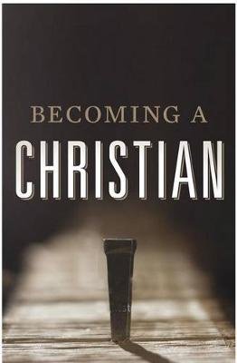 Becoming a Christian (Pack of 25) Crossway Bibles