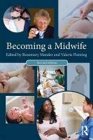 Becoming a Midwife, Second Edition Valerie Fleming Rosemary Mander&