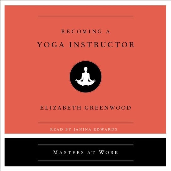 Becoming a Yoga Instructor Greenwood Elizabeth