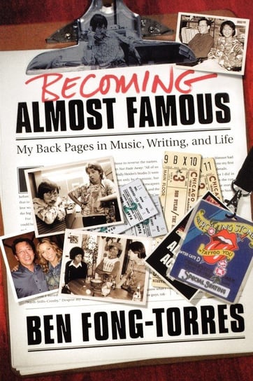 Becoming Almost Famous Fong-Torres Ben