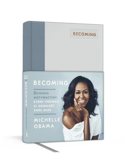 Becoming. Dziennik motywacyjny, który pozwoli ci odnaleźć swój głos Obama Michelle