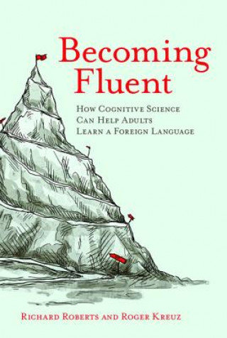 Becoming Fluent Roberts Richard M., Kreuz Roger J.