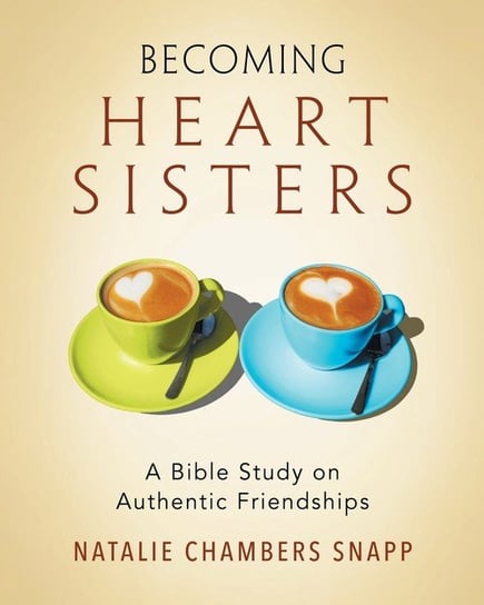 Becoming Heart Sisters Natalie Chambers Snapp