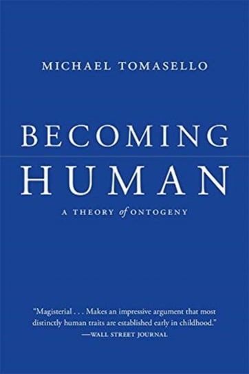 Becoming Human: A Theory of Ontogeny Tomasello Michael