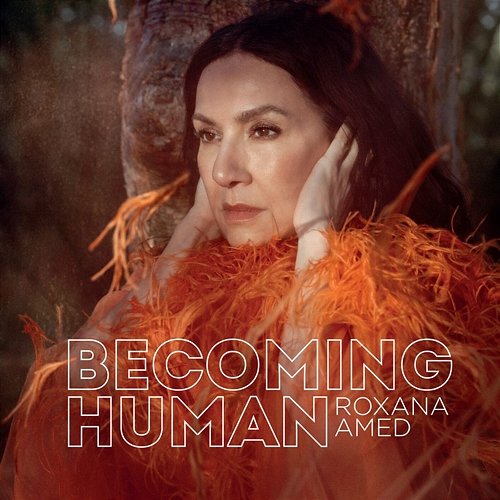 Becoming Human Roxana Amed