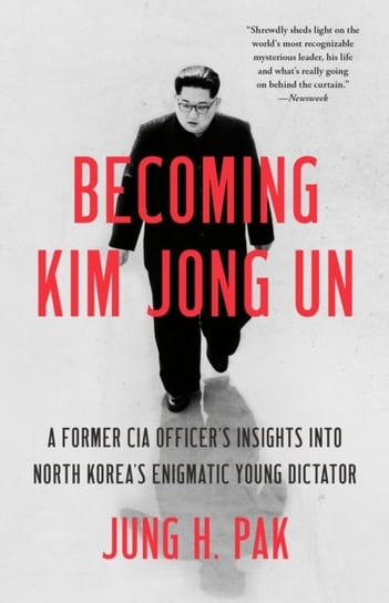 Becoming Kim Jong Un Jung H. Pak