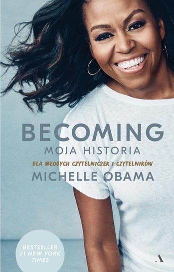 Becoming: Moja historia – dla młodych czytelniczek i czytelników Obama Michelle