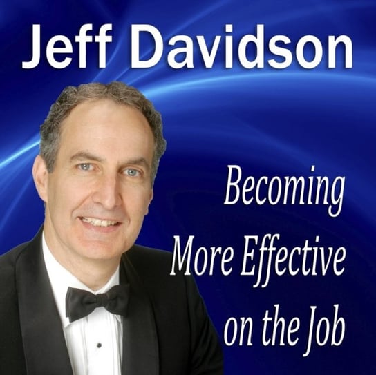 Becoming More Effective on the Job Davidson Jeff
