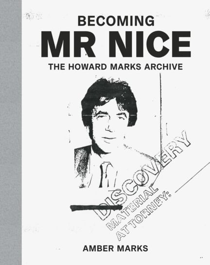Becoming Mr Nice The Howard Marks Archive Amber Marks