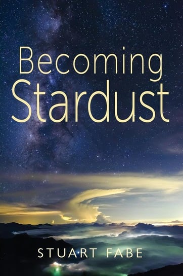 Becoming Stardust Fabe Stuart A