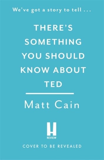 Becoming Ted: The joyful and uplifting novel from the author of The Secret Life of Albert Entwistle Matt Cain