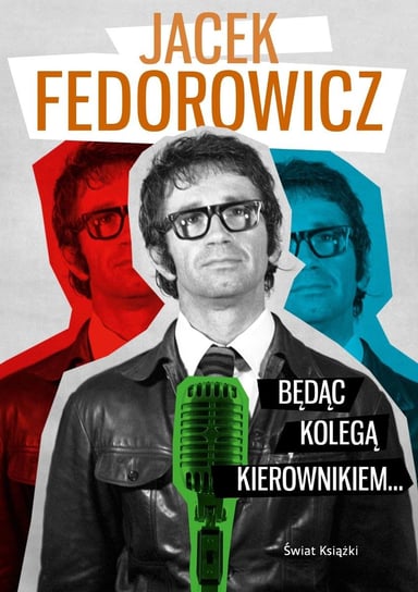 Będąc kolegą kierownikiem... Fedorowicz Jacek