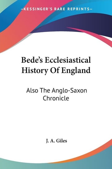 Bede's Ecclesiastical History Of England J. A. Giles