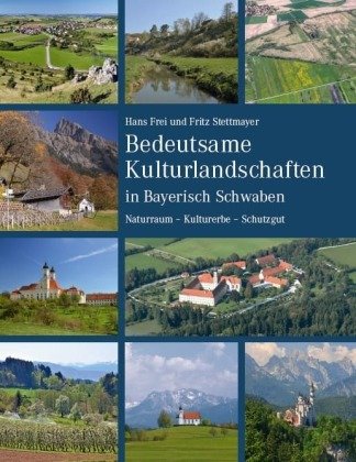 Bedeutsame Kulturlandschaften in Bayerisch Schwaben Kunstverlag Josef Fink