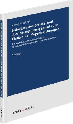 Bedeutung des Entlass- und Überleitungsmanagements der Kliniken für Pflegeeinrichtungen Behr's Verlag