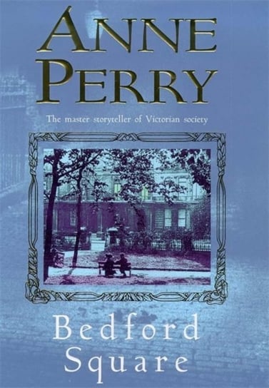 Bedford Square (Thomas Pitt Mystery, Book 19) Perry Anne