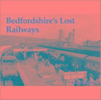 Bedfordshire's Lost Railways Scholey Keith