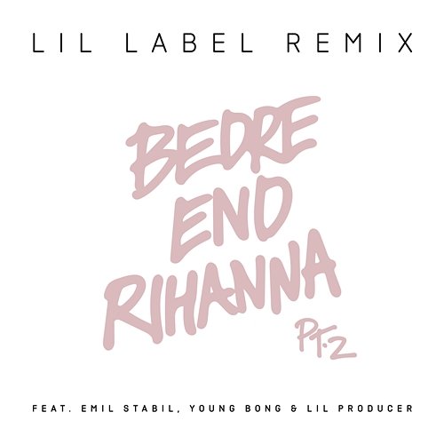 Bedre end Rihanna Pt. 2 Citybois feat. Emil Stabil, Young Bong & Lil Producer