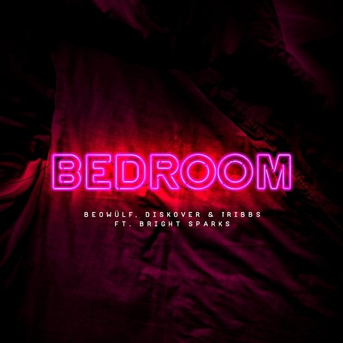 Bedroom Beowülf, Diskover, Tribbs feat. Bright Sparks