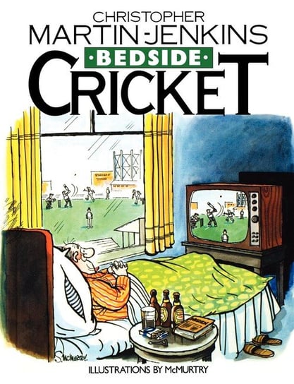 Bedside Cricket - Christopher Martin-Jenkins Martin-Jenkins Christopher