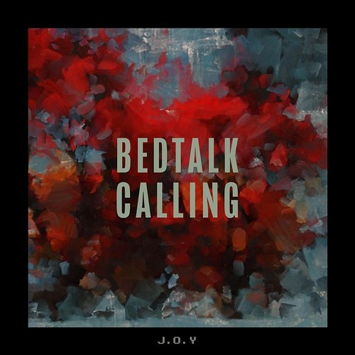 Bedtalk Calling J.O.Y